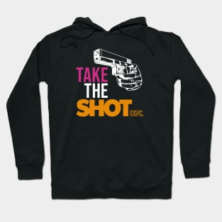 Take The Shot Hoodie